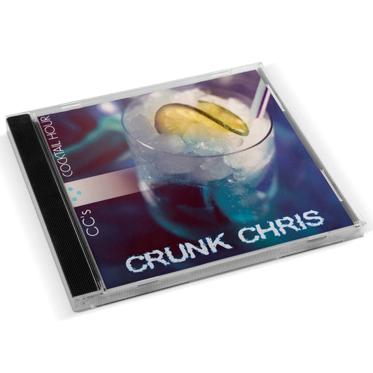 Crunk Chris - CC's Cocktail Hour CD