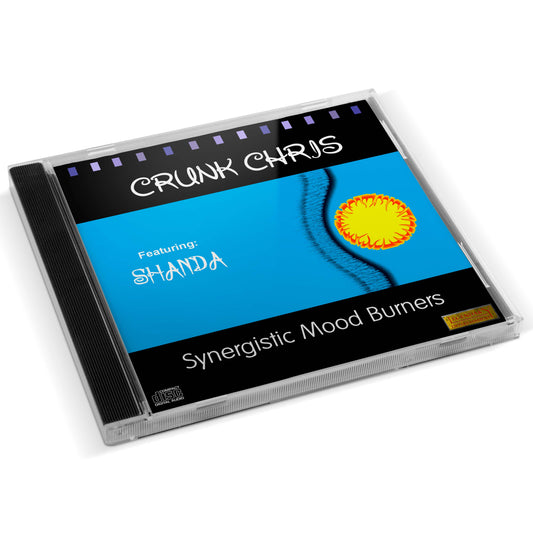 Crunk Chris - Synergistic Mood Burners CD